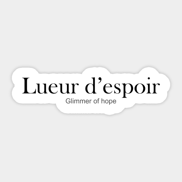 lueur d'espoir - GLIMMER OF HOPE Sticker by King Chris